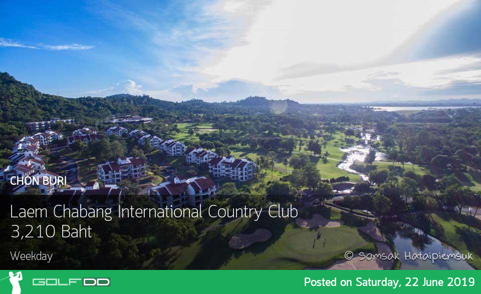 แวะออกรอบ ก่อนออกเที่ยวที่ Laem Chabang International Country Club ชลบุรี Booking Teetime กับ golfdd จ่ายเงินที่สนามได้เลย
