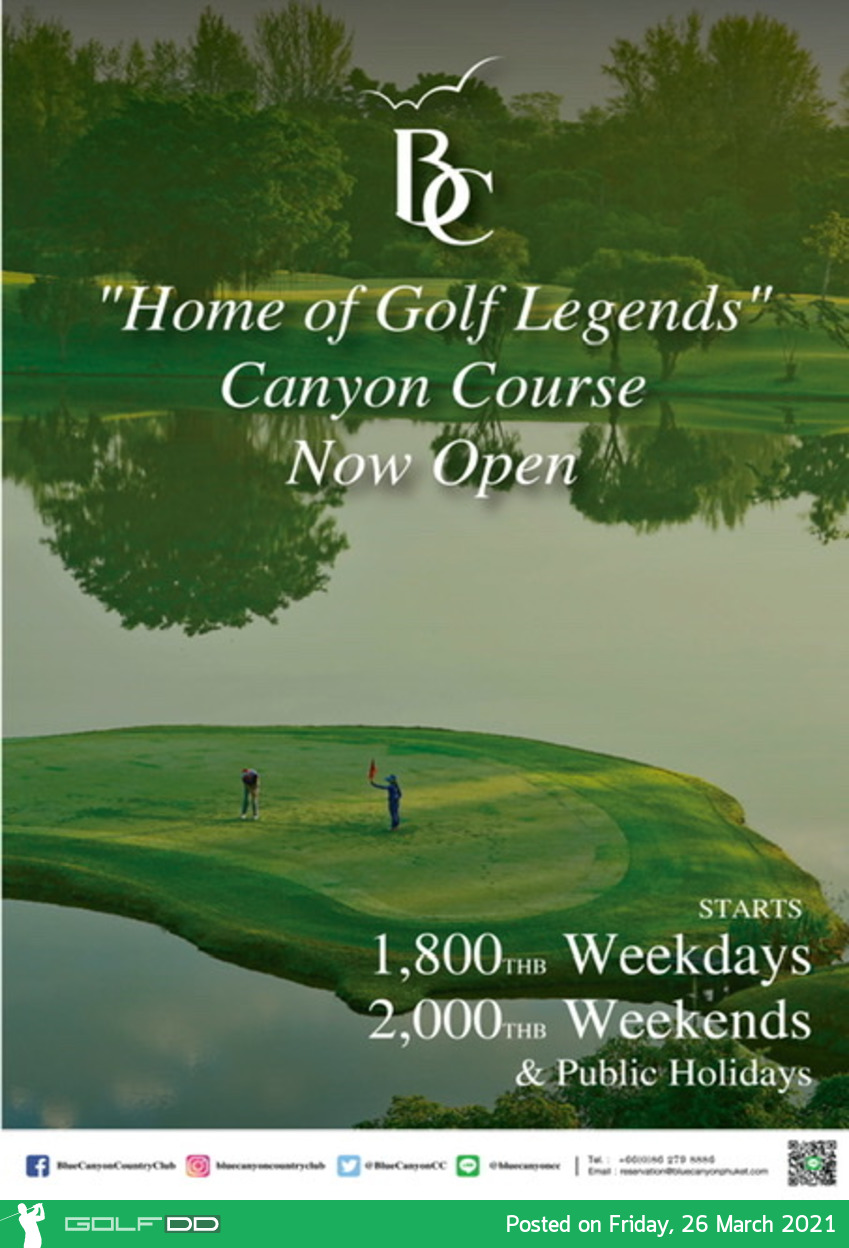 สุดยอดสนามกอล์ฟชิงแชมป์ประเทศไทย Canyon Course ที่บลูแคนยอนคันทรีคลับได้เปิดให้บริการอีกครั้ง 