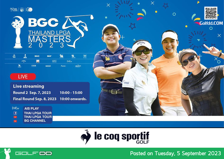Thai LPGA Tour 2023 รายการ บีจีซี ไทยแลนด์ แอลพีจีเอ มาสเตอร์ส 2023 วันที่ 6 – 8 กันยายน 2566 ชิงเงินรางวัลรวม 4,000,000 บาท
