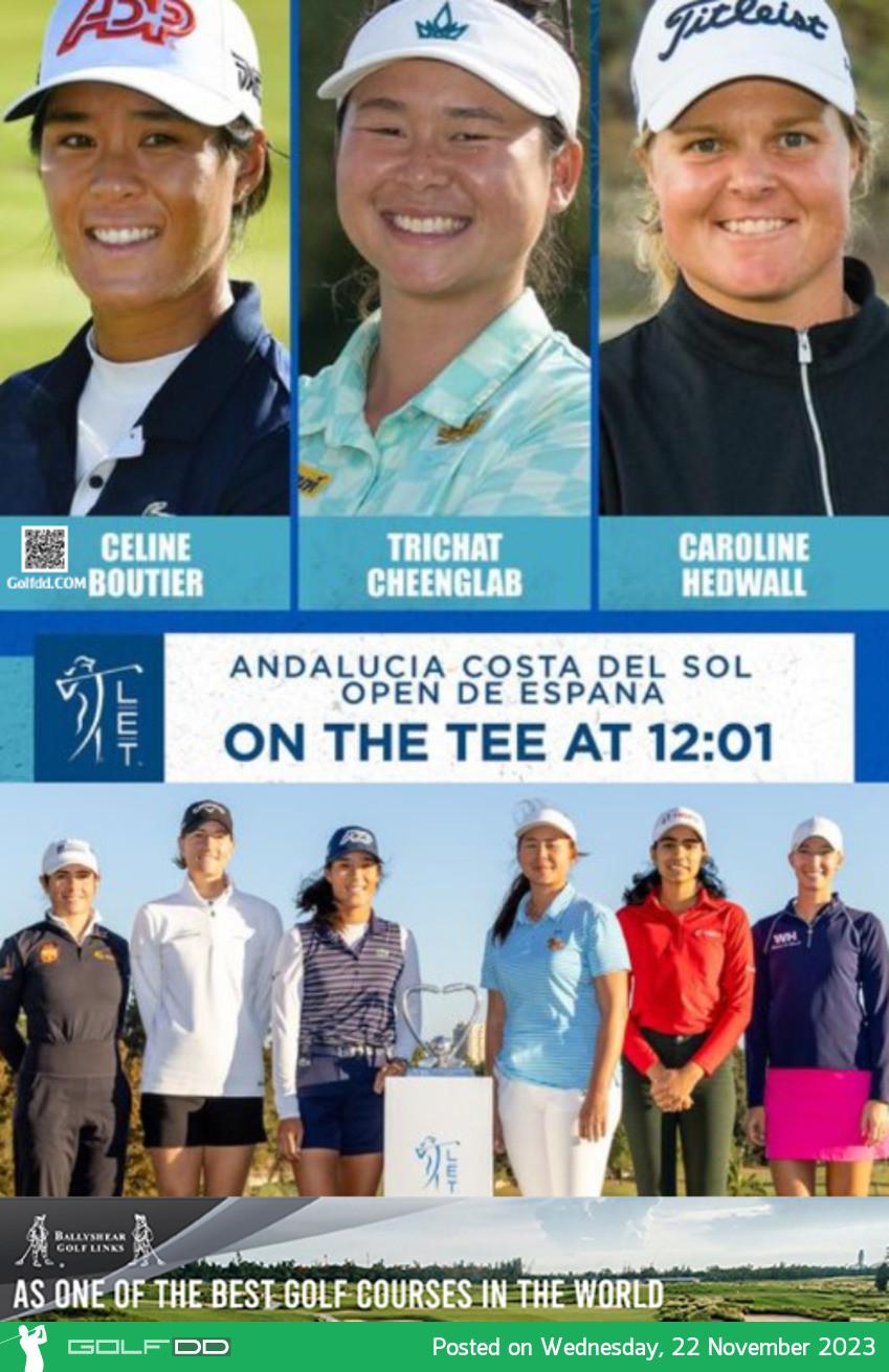 จับตา ตรีฉัฐ จีนกลับ ดวล ซีลีน บูติเย ร่วมแข่งลุ้น Player of the Year ใน LET 2023 Andalucia Costa del Sol Open