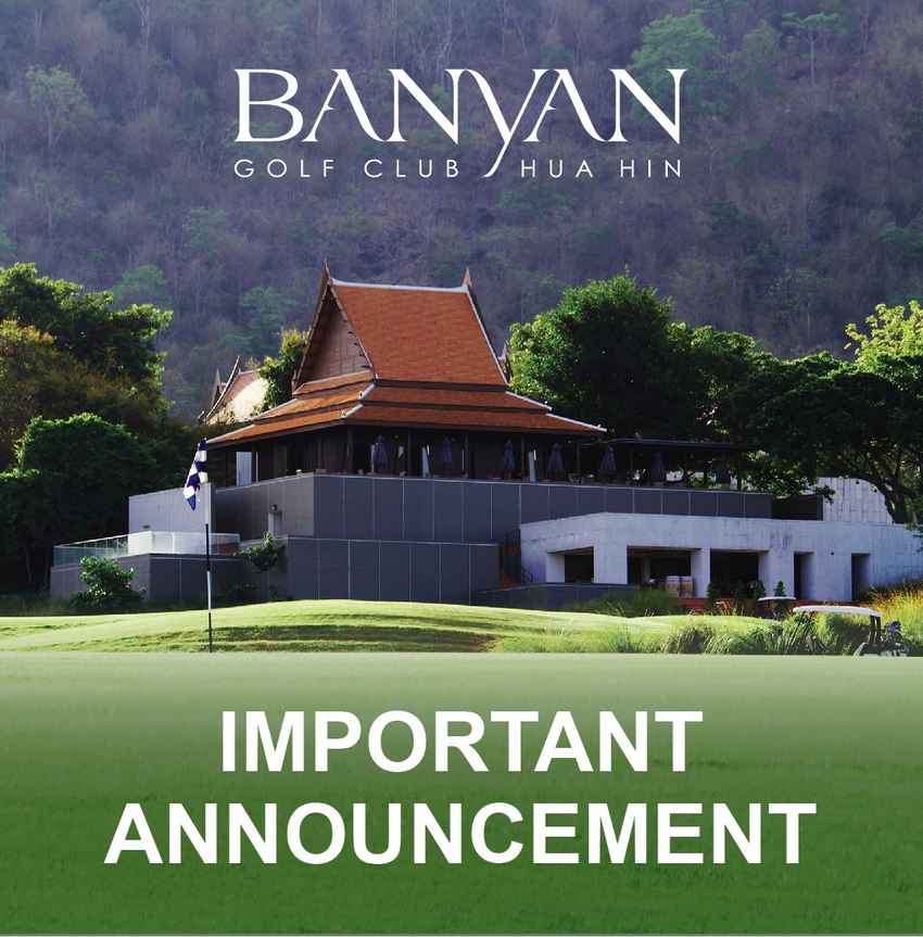 Banyan Golf Hua Hin  ประการ ปิดทำความสะอาด และกลับมาให้บริการใหม่อีกครั้ง วันอาทิตย์ที่ 11 เมษายน 2564 