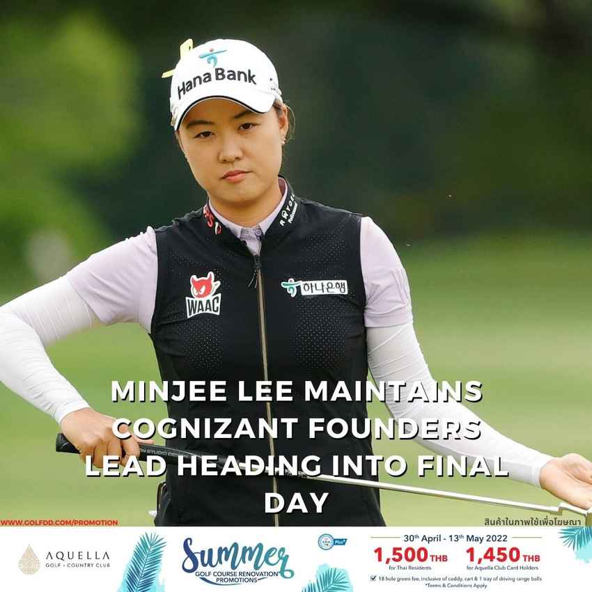 MINJEE LEE MAINTAINS COGNIZANT FOUNDERS LEAD HEADING INTO FINAL DAY 
